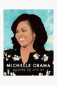 Michelle Obama: Quotes to Live By