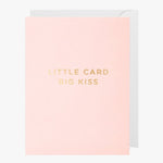 Little Card Big Kiss Pink Small Greeting Card HW Greeting Cards Oxted   