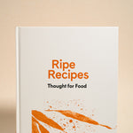 Ripe Recipes Thought For Food